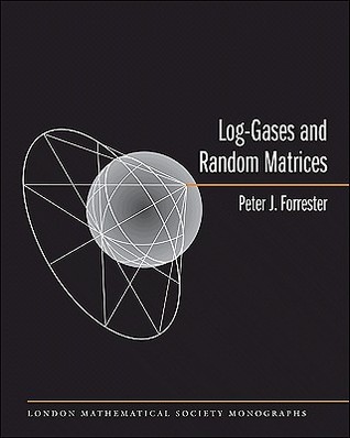 Log-Gases and Random Matrices (LMS-34) (London Mathematical Society Monographs)