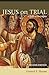 Jesus on Trial by Gerard S. Sloyan
