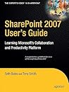SharePoint 2007 User's Guide: Learning Microsoft's Collaboration and Productivity Platform