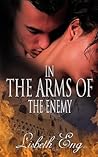In the Arms of the Enemy by Lisbeth Eng