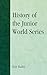 History of the Junior World...