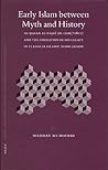 Early Islam Between Myth and History: Al-Hasan Al-Basri (D. 110h/728ce) and the Formation of His Legacy in Classical Islamic Scholarship Early Islam Between Myth and History: Al-Hasan Al-Basri (D. 110h/728ce) and the Formation of His Legacy in Classical Islamic Scholarship
