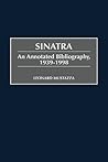 Sinatra: An Annotated Bibliography, 1939-1998 (Music Reference Collection) Sinatra: An Annotated Bibliography, 1939-1998 (Music Reference Collection)