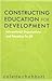 Constructing Education for ...