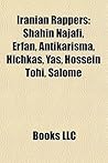 Iranian Rappers: Shahin Najafi, Erfan, Antikarisma, Hichkas, Yas, Hossein Tohi, Salome