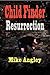 Child Finder Resurrection by Mike Angley