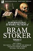 The Collected Supernatural & Weird Fiction of Bram Stoker Volume 2