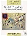 Social Cognition: How Individuals Construct Social Reality (Social Psychology: A Modular Course)