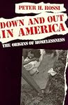 Down and Out in America: The Origins of Homelessness