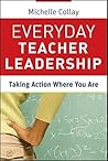 Everyday Teacher Leadership: Taking Action Where You Are (Jossey-Bass Leadership Library in Education)