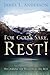 For God's Sake, Rest!