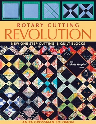 Rotary Cutting Revolution: New One-Step Cutting, 8 Quilt Blocks (Paperback)