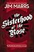 Sisterhood of the Rose: The...