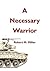 A Necessary Warrior