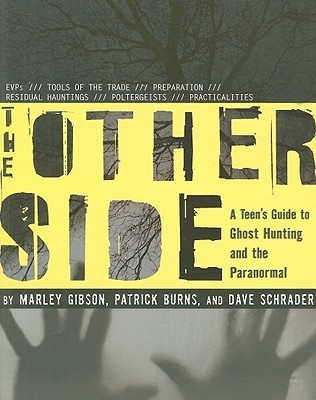 The Other Side: A Teen's Guide to Ghost Hunting and the Paranormal (Paperback)