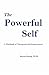 The Powerful Self: A Workbo...