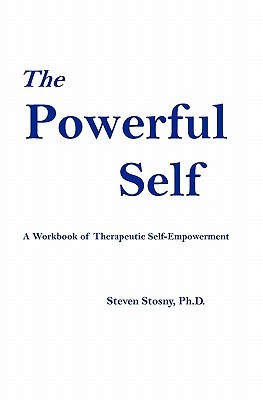 The Powerful Self: A Workbook of Therapeutic Self-Empowerment (Paperback)