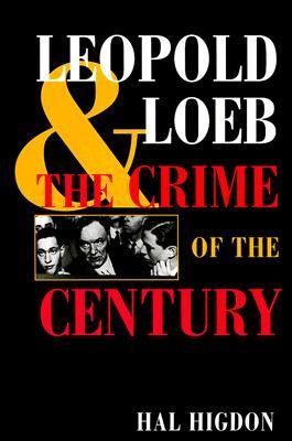 Leopold and Loeb: The Crime of the Century (Paperback)