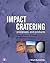Impact Cratering: Processes and Products