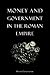 Money and Government in the Roman Empire by Richard Duncan-Jones