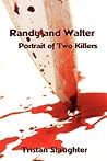 Randy and Walter: Portrait of Two Killers