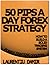 50 Pips A Day Forex Strategy