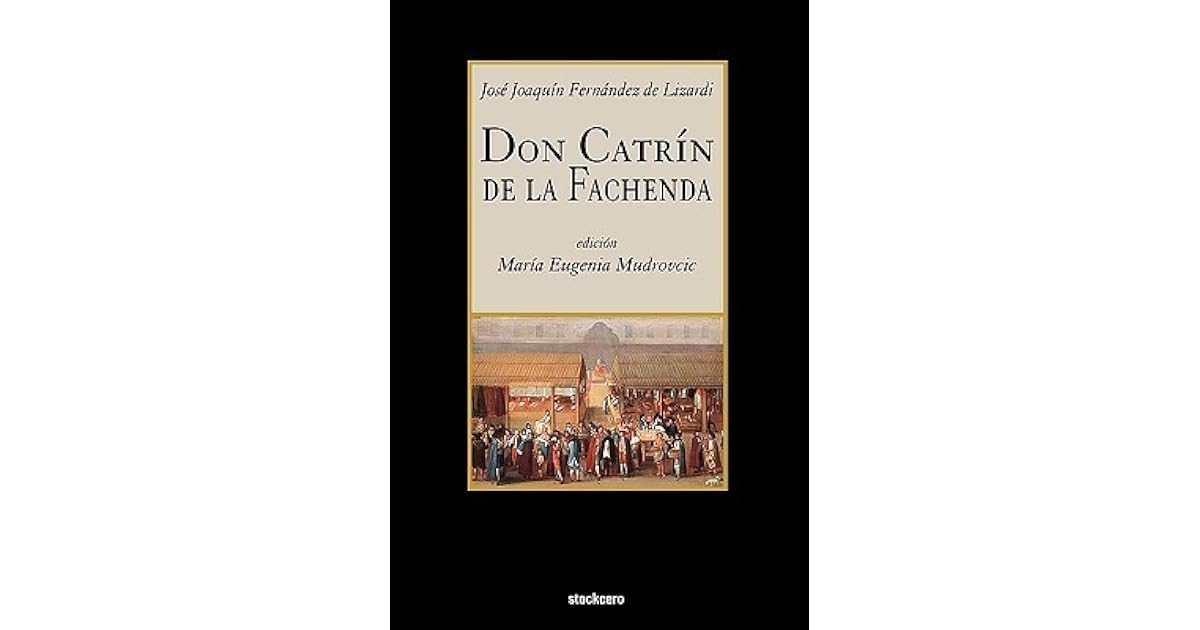 Don Catrín de la Fachenda by José Joaquín Fernández de Lizardi
