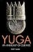 Yuga: An Anatomy of Our Fate