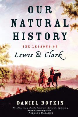 Our Natural History: The Lessons of Lewis and Clark (Paperback)
