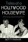 Tales of a Hollywood Housewife by Betty Marvin Tales of a Hollywood Housewife by Betty Marvin