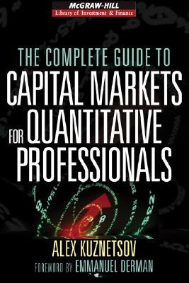 The Complete Guide to Capital Markets for Quantitative Professionals