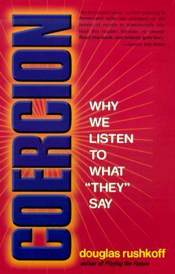 Coercion: Why We Listen to What "They" Say (Paperback)