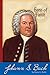 Johann Sebastian Bach (Hero of Faith)