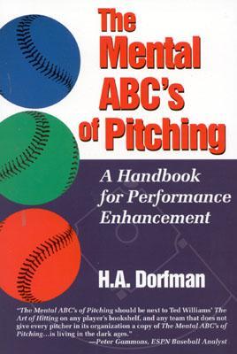 The Mental ABC's of Pitching: A Handbook for Performance Enhancement (Paperback)