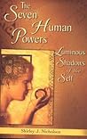 The Seven Human Powers: Luminous Shadows of the Self