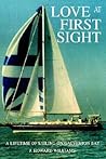 LOVE AT FIRST SIGHT: A Lifetime of Sailing on Galveston Bay LOVE AT FIRST SIGHT: A Lifetime of Sailing on Galveston Bay