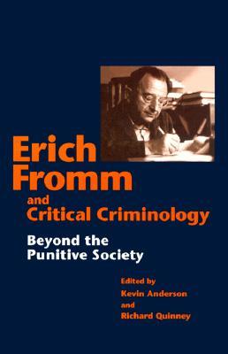 Erich Fromm and Critical Criminology: Beyond the Punitive Society (Paperback)