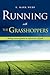 Running with the Grasshoppers