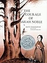 The Courage of Sarah Noble by Alice Dalgliesh