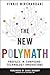 The New Polymath by Vinnie Mirchandani