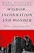 Wisdom, Information and Won...