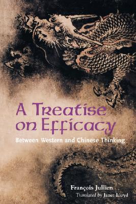 A Treatise on Efficacy: Between Western and Chinese Thinking (Paperback)