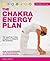 Healthy Living: The Chakra Energy Plan: The Practical 7-step Program to Energize and Revitalize