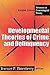 Developmental Theories of Crime and Delinquency: Advances in Criminological Theory, Volume Seven