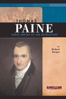Thomas Paine: Great Writer of the Revolution (Signature Lives)