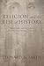 Religion and the Rise of History: Martin Luther and the Cultural Revolution in Germany, 1760-1810