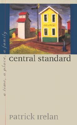 Central Standard: A Time, a Place, a Family (Bur Oak Book)