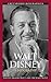 Walt Disney: A Biography