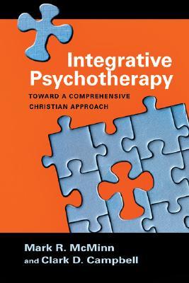 Integrative Psychotherapy: Toward a Comprehensive Christian Approach (Hardcover)