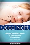 Good Nights Now: A Parent’s guide to helping children sleep in their own beds without a fuss! (GoodParentGoodChild)